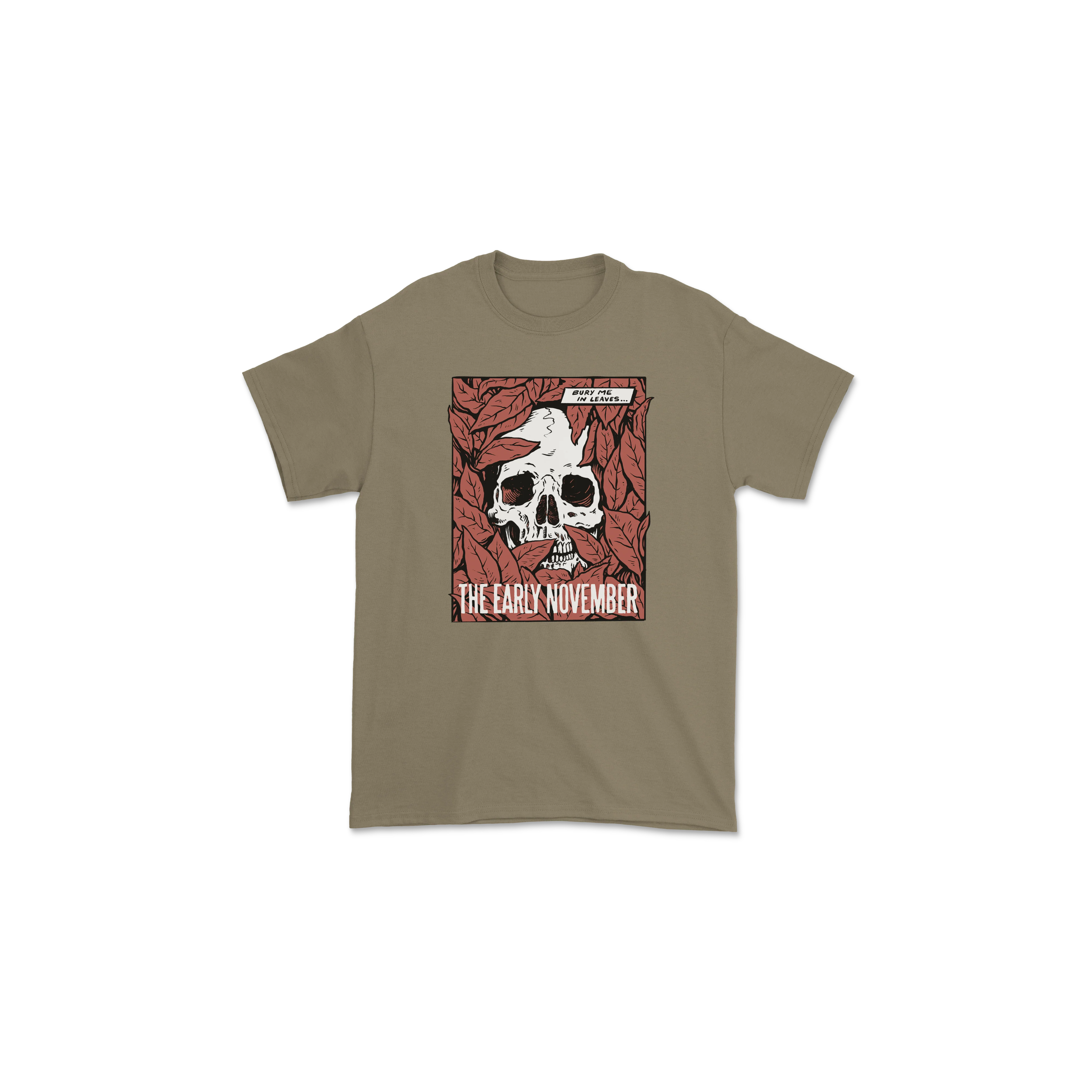 BURY ME IN LEAVES DUST TEE